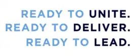 "Ready To Unite Ready To Deliver Ready To Lead" written in blue block capitals.